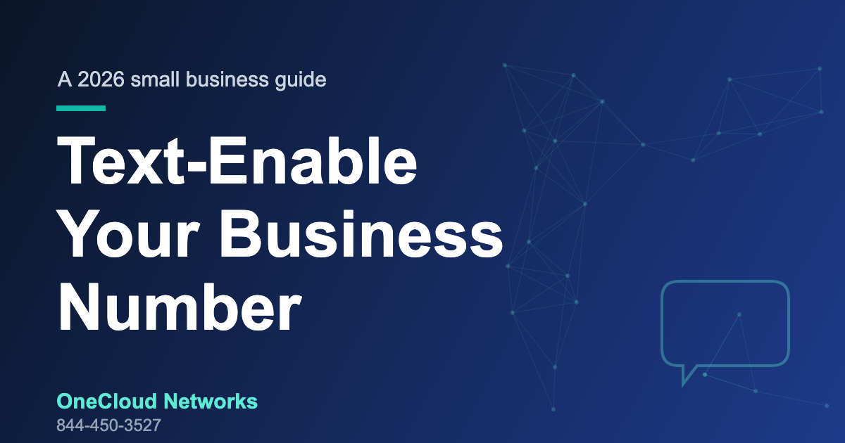 Text-enable your business phone number — OneCloud Networks 2026 guide